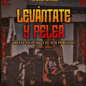 Libro Levántate y Pelea: Metal en Puno y el sur peruano (1994 - 2004)